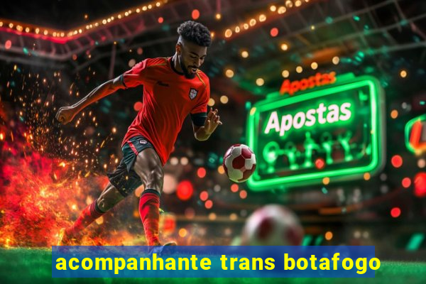 acompanhante trans botafogo